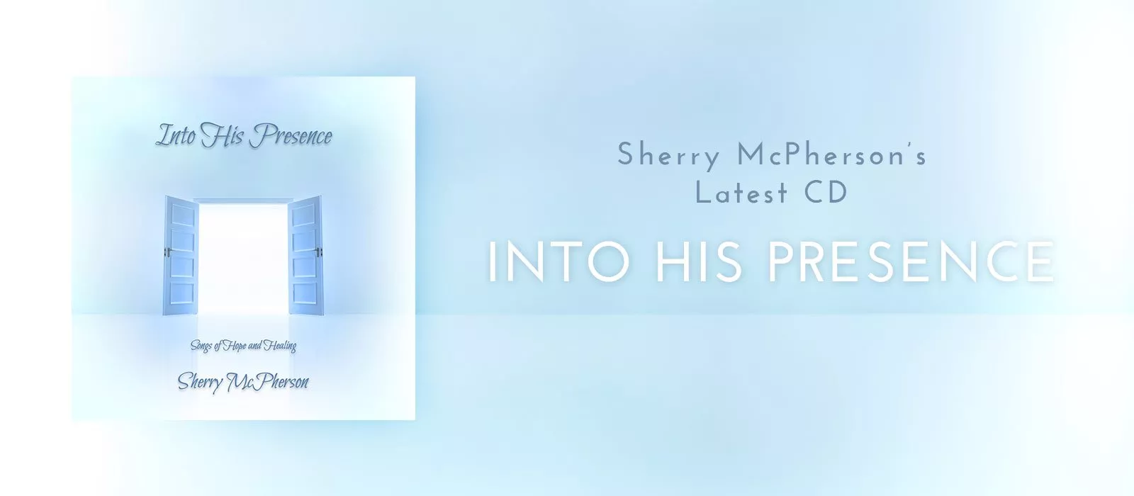 Sherry McPherson's latest CD Into His Presence